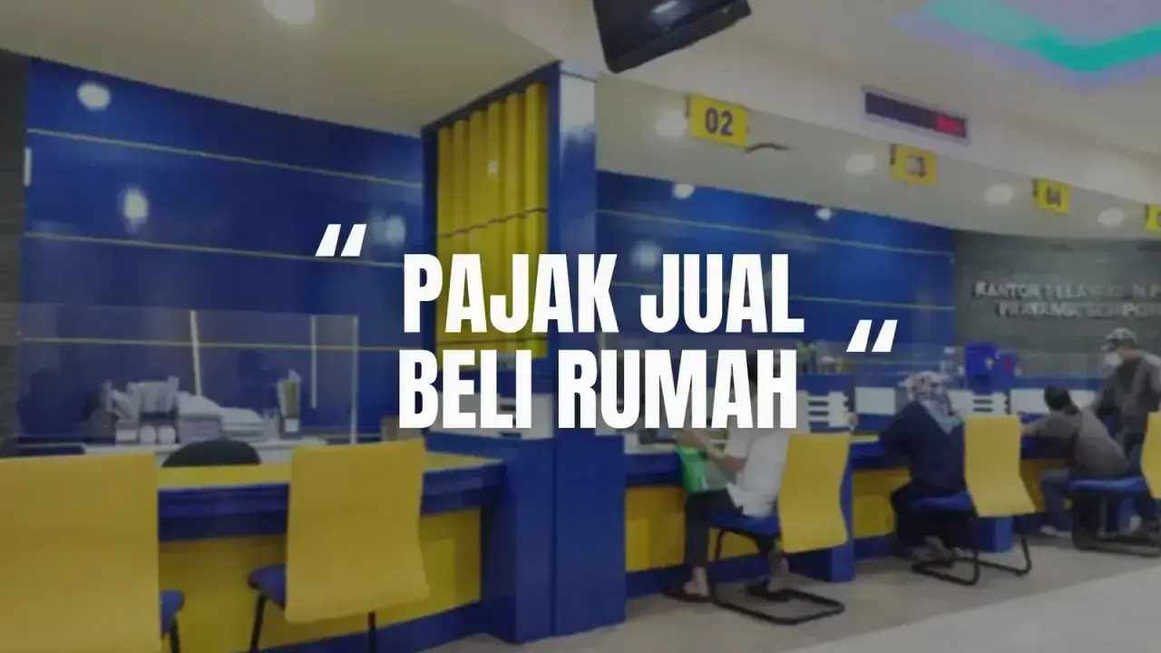 Pajak Jual Beli Rumah Termasuk KPR: Panduan Lengkap & Mudah Dipahami